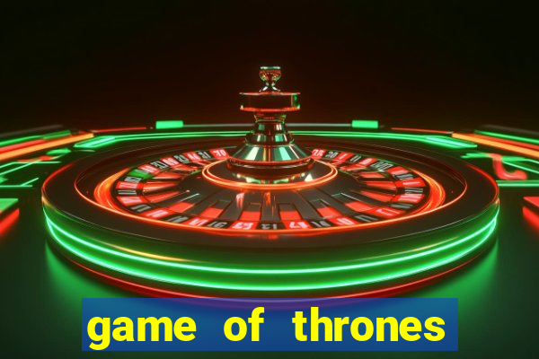 game of thrones legendado online